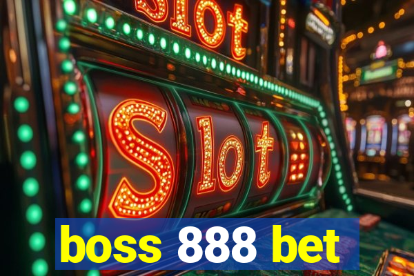 boss 888 bet